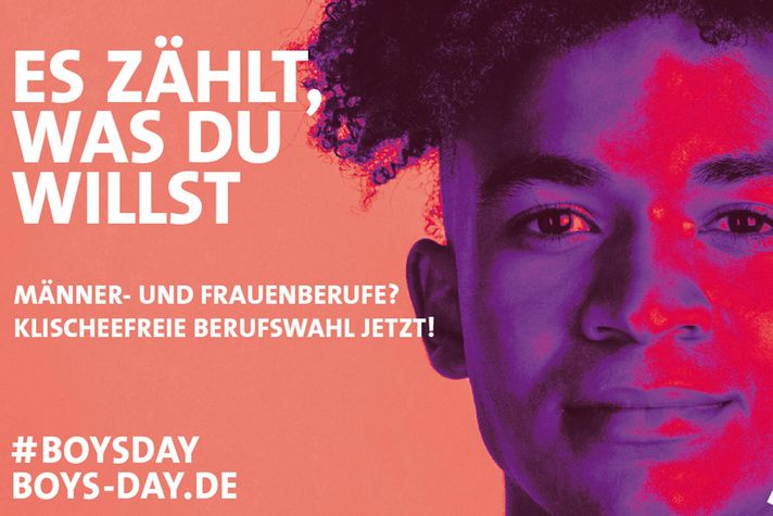 "Es zählt, was Du willst." Männer- und Frauenberufe? Klischeefreie Berufswahl. Jetzt!- Boys' Day 2022